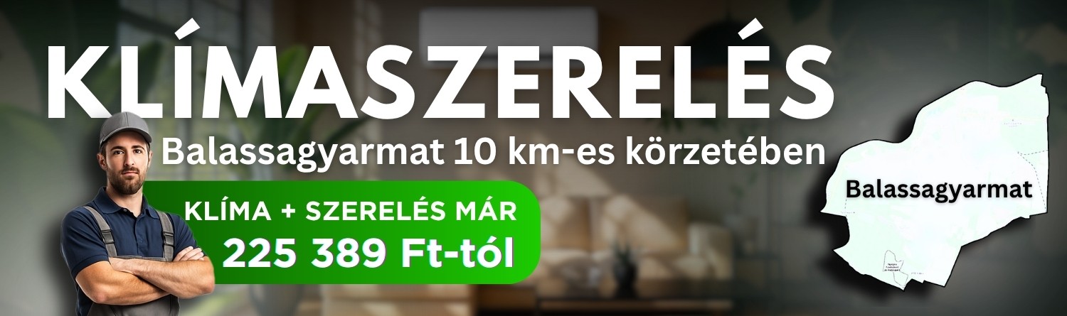 Klímaszerelés Balassagyarmat 10 km-es körzetében, klíma és szerelés már 225 389 Ft-tól