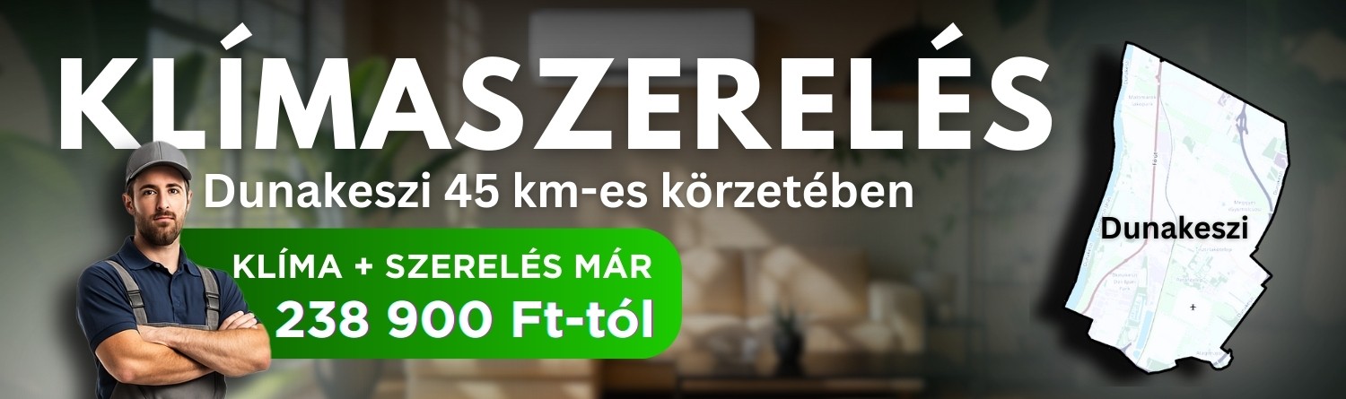 Klímaszerelés Dunakeszi 45 km-es körzetében, klíma és szerelés már 238 900 Ft-tól