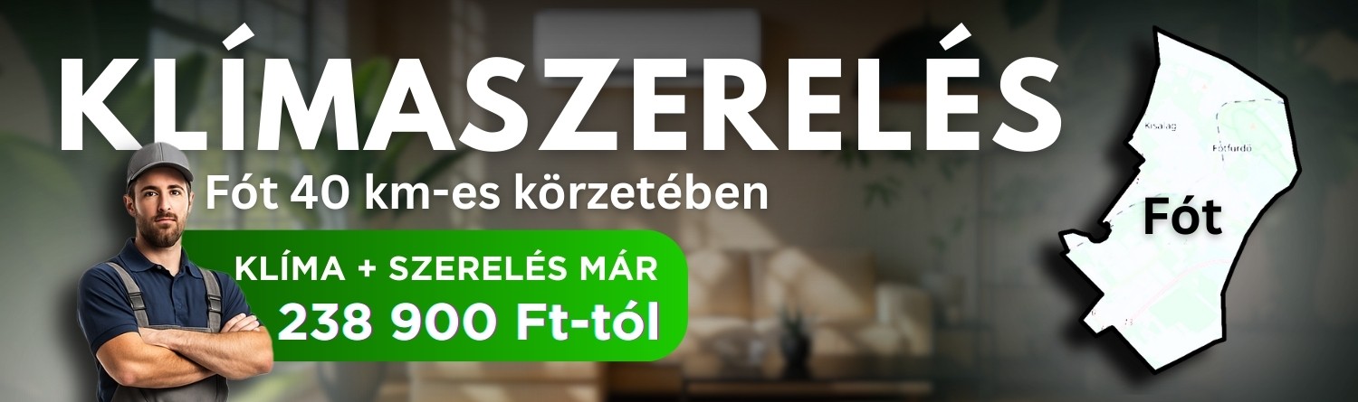 Klímaszerelés Fót 40 km-es körzetében, klíma és szerelés már 238 900 Ft-tól
