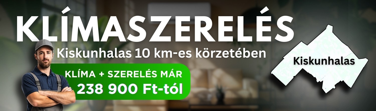 Klímaszerelés Kiskunhalas 10 km-es körzetében, klíma és szerelés már 238 900 Ft-tól