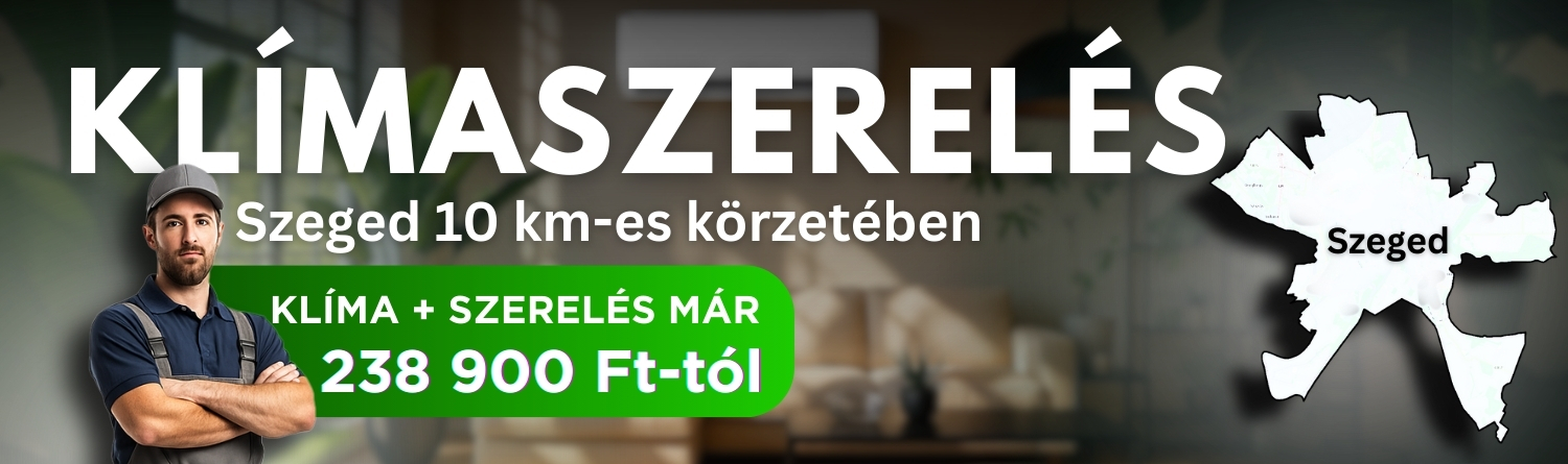 Klímaszerelés Szeged 10 km-es körzetében, klíma és szerelés már 238 900 Ft-tól